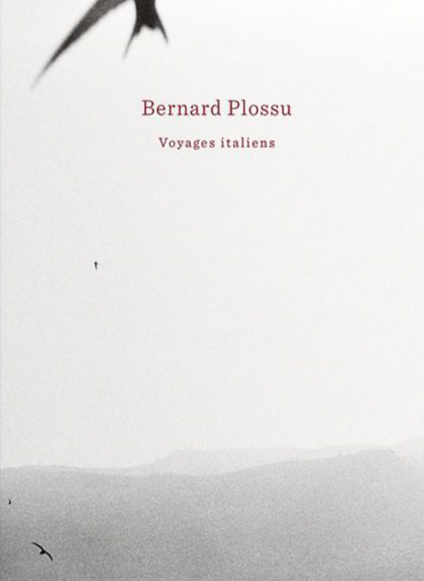 Bernard Plossu - Voyages italiens